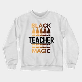 Black Teacher Magic Crewneck Sweatshirt